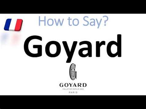 pronounce goyard french|how to spell Goyard.